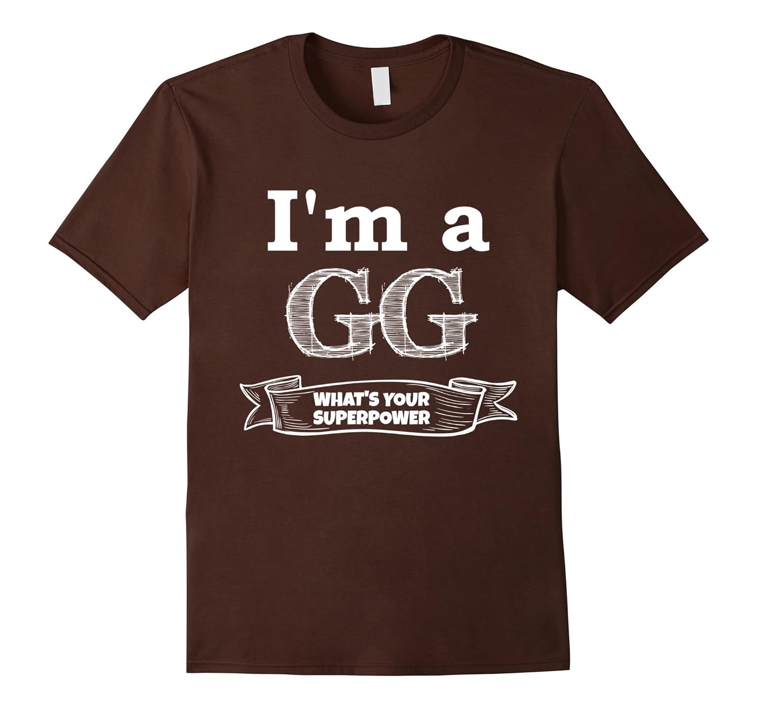 I'm a GG What's Your Superpower T-Shirt-anz