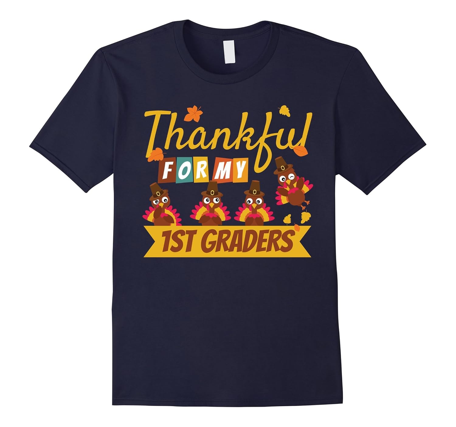 Thanksgiving 1st Grade Teacher T-shirt Cute Turkeys Graphic-ANZ