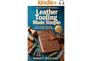Leather Tooling Made Simple: Master the Basics and Create Beautiful Handmade Leather Proje book cover by Barrett Williams