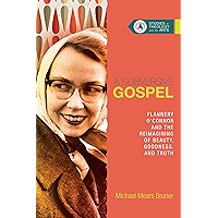 A Subversive Gospel: Flannery O'Connor and the Reimagining of Beauty, Goodness, and Truth (Studies in Theology and the… book cover