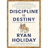 Discipline Is Destiny: The Power of Self-Control (The Stoic Virtues Series)