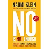 No Is Not Enough: Resisting Trump's Shock Politics and Winning the World We Need