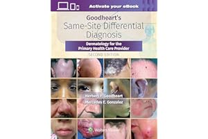 Goodheart's Same-Site Differential Diagnosis: Dermatology for the Primary Health Care Provider