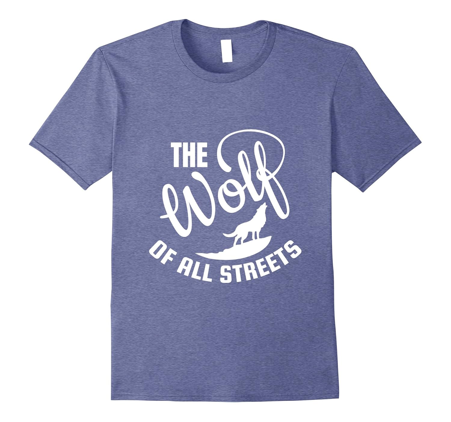 The Wolf Of All Streets T-Shirt - Wolf Lovers Apparel-anz