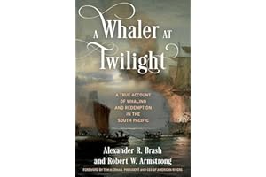 A Whaler at Twilight: A True Account of Whaling and Redemption in the South Pacific