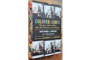Colored Lights: Forty Years of Words and Music, Show Biz, Collaboration, and All That Jazz