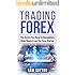 Trading Forex: The Basics You Need To Immediately Make Money From The Forex Market