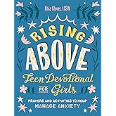 Rising Above: Teen Devotional for Girls: Prayers and Activities to Help Manage Anxiety