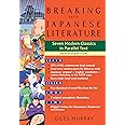 Breaking into Japanese Literature: Seven Modern Classics in Parallel Text - Revised Edition