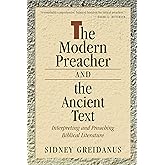The Modern Preacher and the Ancient Text: Interpreting and Preaching Biblical Literature (Relativism; 2)