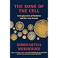 The Song of the Cell: An Exploration of Medicine and the New Human