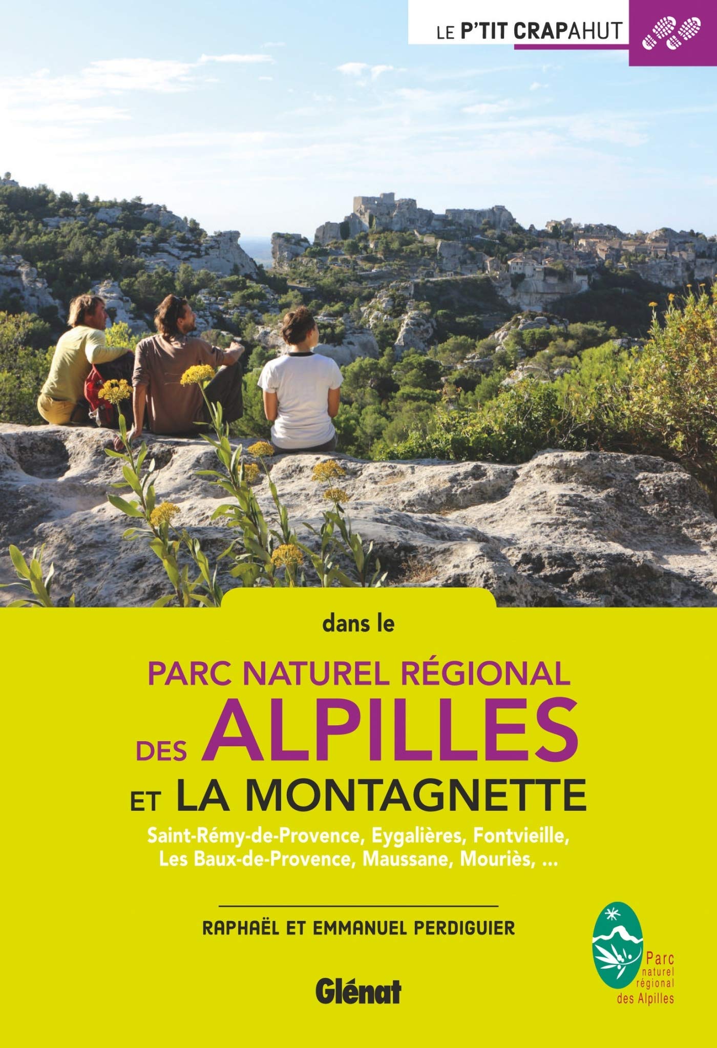 Amazon Fr Alpilles Et Montagnette Saint Remy De Provence Eygalieres Fontvieille Les Baux De Provence Maussane Mouries Perdiguier Raphael Perdiguier Emmanuel Livres