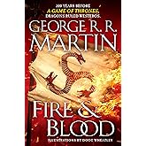 Fire & Blood: 300 Years Before A Game of Thrones (The Targaryen Dynasty: The House of the Dragon)