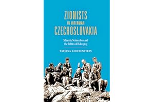 Zionists in Interwar Czechoslovakia: Minority Nationalism and the Politics of Belonging (The Modern Jewish Experience)