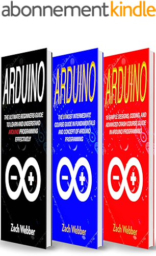 Download Arduino: The Complete 3 Books in 1 for Beginners, Intermediate and 19 Sample Designs and Codings and Advance Crash Guide in Arduino Programming (English Edition) PDF
