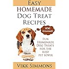 Easy Homemade Dog Treat Recipes: Fun Homemade Dog Treats for the Busy Pet Lover (Dog Training and Dog Care Series Book 2)
