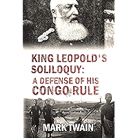 King Leopold's Soliloquy: A Defense of His Congo Rule (1905) book cover