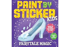Paint by Sticker Kids: Fairytale Magic: Create 10 Pictures One Sticker at a Time! Includes Foil Stickers