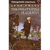 The Great Little Madison (Unforgetable Americans)