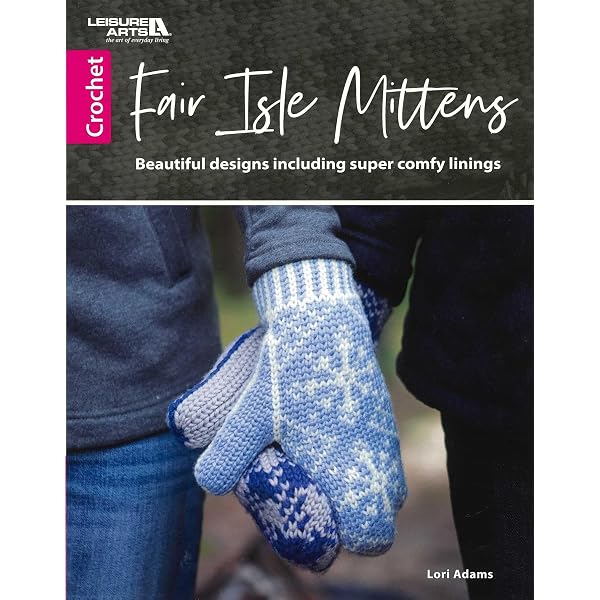 Knitting Fair Isle Mittens & Gloves: 40 Great-Looking Designs