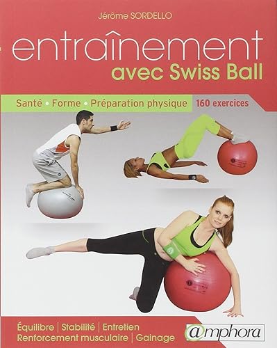 Download Entrainement avec Swiss Ball : Santé, forme, préparation physique PDF