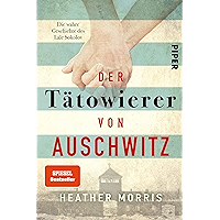Der Tätowierer von Auschwitz: Die wahre Geschichte des Lale Sokolov (German Edition) book cover Der Tätowierer von Auschwitz: Die wahre Geschichte des Lale Sokolov (German Edition) book cover