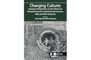 Changing Cultures: European Perspectives on the History of Portland Cement and Reinforced Concrete, 19th and 20th Centuries