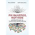 Fix Injustice, Not Kids and Other Principles for Transformative Equity Leadership
