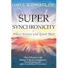Super Synchronicity: Where Science and Spirit Meet