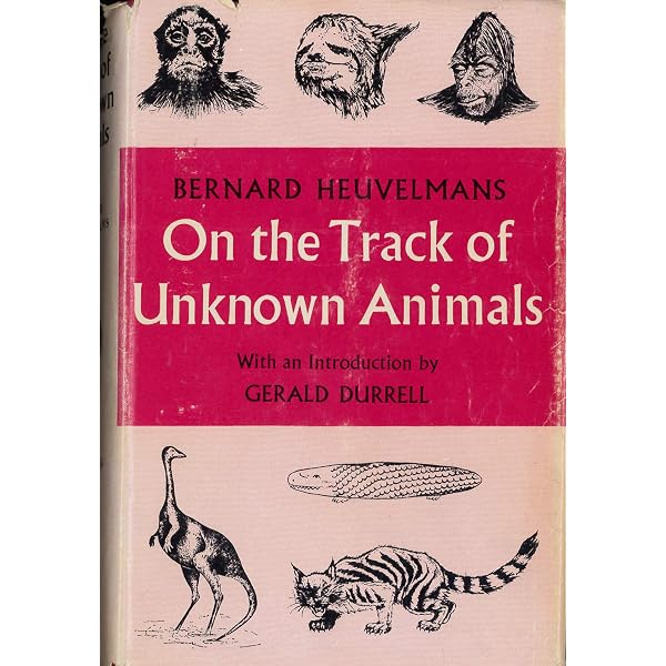 On the Track of Unknown Animals: Heuvelmans, Professor Bernard