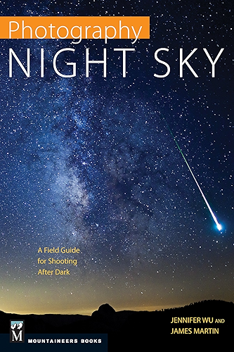 Download Photography Night Sky: A Field Guide for Shooting after Dark (English Edition) PDF