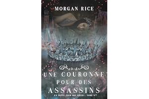 Une Couronne Pour Des Assassins (Un Trône pour des Sœurs : Tome Sept) (French Edition)