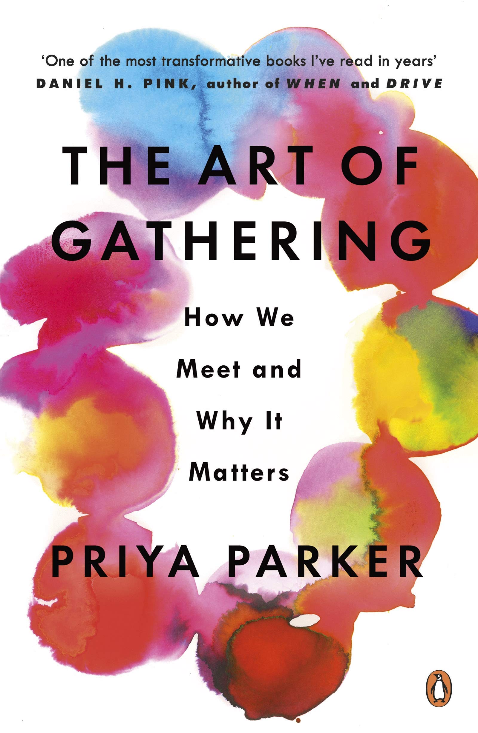 The Art Of Gathering How We Meet And Why It Matters Parker Priya 9780241973844 Amazon Com Books