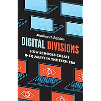 Digital Divisions: How Schools Create Inequality in the Tech Era book cover Digital Divisions: How Schools Create Inequality in the Tech Era book cover