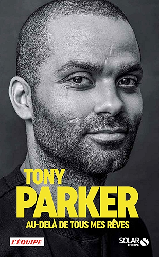 Download Tony Parker, Au-delà de tous mes rêves PDF