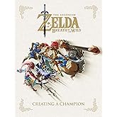 The Legend of Zelda: Breath of the Wild--Creating a Champion