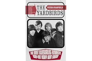 The Yardbirds: The Most Blueswailing Futuristic Way-Out Heavy Beat Sound