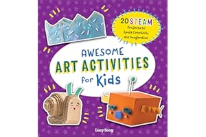 Awesome Art Activities for Kids: 20 STEAM Projects to Spark Creativity and Imagination