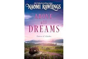 Above all Dreams (Dawn of Alaska Book 3)