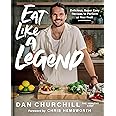 Eat Like a Legend: Delicious, Super Easy Recipes to Perform at Your Peak