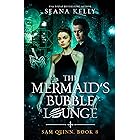The Mermaid’s Bubble Lounge (Sam Quinn Book 8)