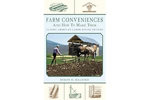 Farm Conveniences and How to Make Them: Classic American Labor-Saving Devices