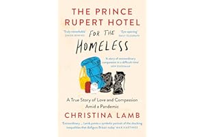 The Prince Rupert Hotel for the Homeless: A True Story of Love and Compassion Amid a Pandemic