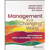 Management In A Changing World: How to Manage for Equity, Sustainability, and Results