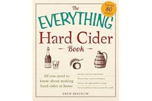 The Everything Hard Cider Book: All you need to know about making hard cider at home (Everything® Series)