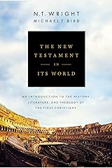 The New Testament in Its World: An Introduction to the History, Literature, and Theology of the First Christians Kindle Edition