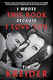 I Wrote This Book Because I Love You: Essays