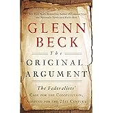 The Original Argument: The Federalists' Case for the Constitution, Adapted for the 21st Century