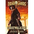 Deadlands: Ghostwalkers (Deadlands, 1)