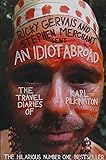 An Idiot Abroad: The Travel Diaries of Karl Pilkington